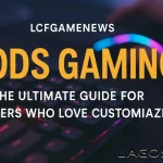 Gaming Mods LCFGamenews: Latest Mods & Gaming Updates