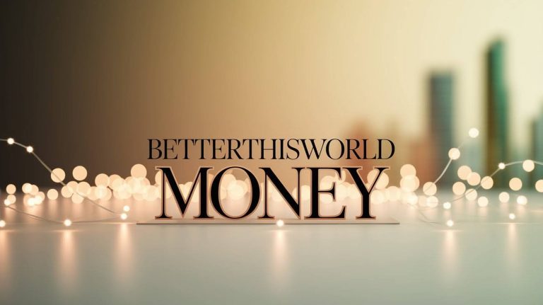 Better This World Money: Build Wealth with Purpose